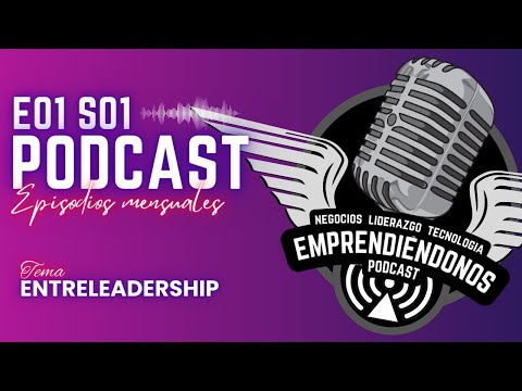 Emprendiéndonos s01 e01 - Entreleadership